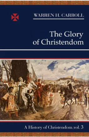 The Glory of Christendom: 1100-1517