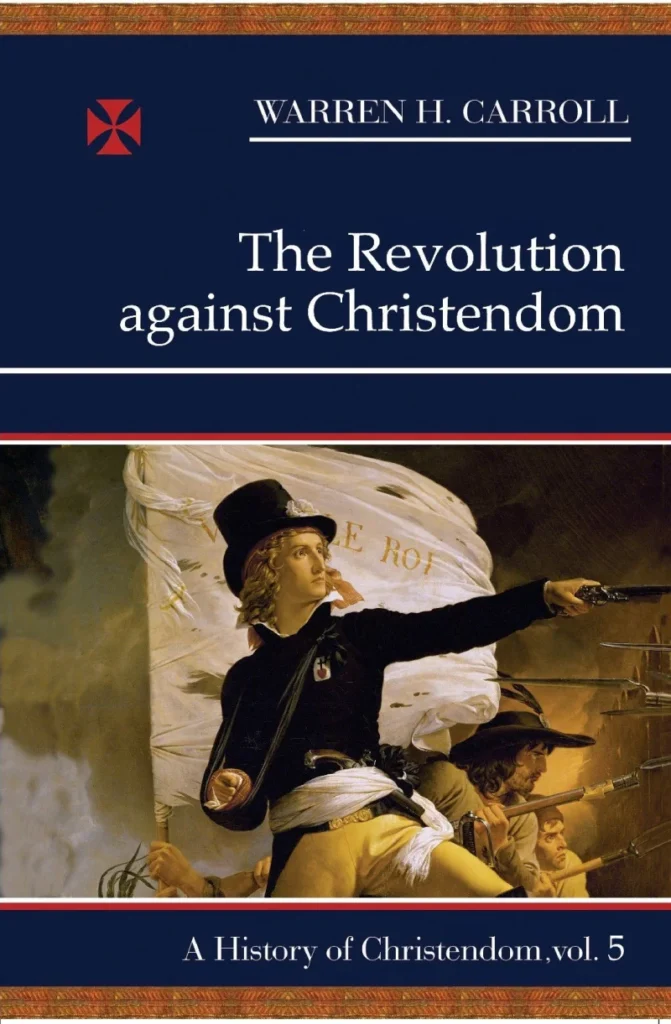 The Revolution against Christendom