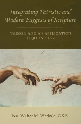 Integrating Patristic and Modern Exegesis of Scripture