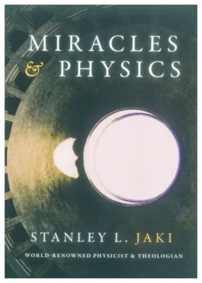 Miracles and Physics (2nd Ed)