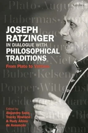 Joseph Ratzinger in Dialogue with Philosophical Traditions